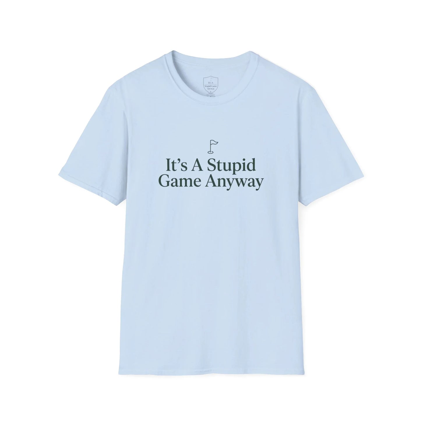 Light blue golf t-shirt with funny 'It's A Stupid Game Anyway' slogan and flag graphic