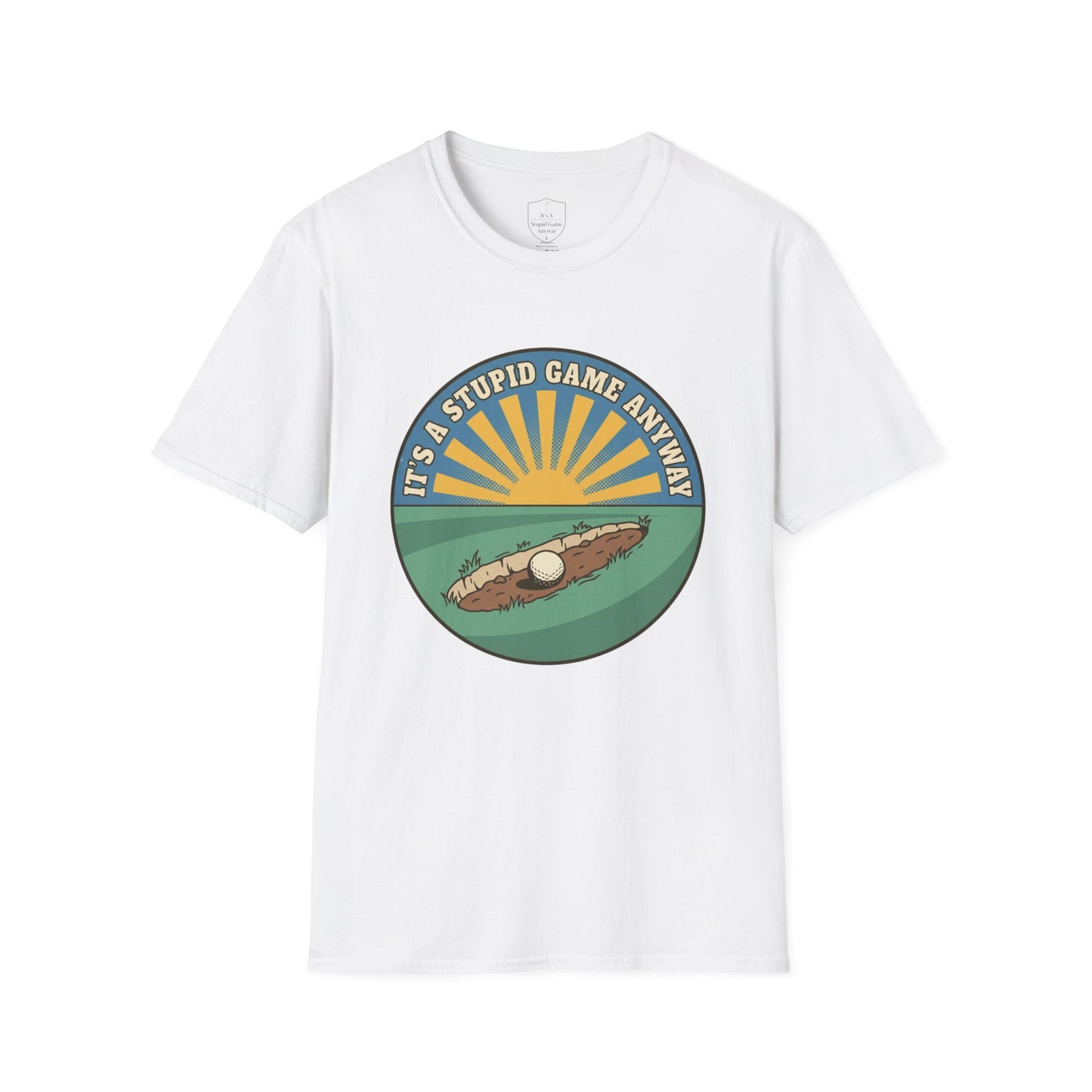 The Divot: Fairway Divot Golf T-Shirt | It’s A Stupid Game Anyway