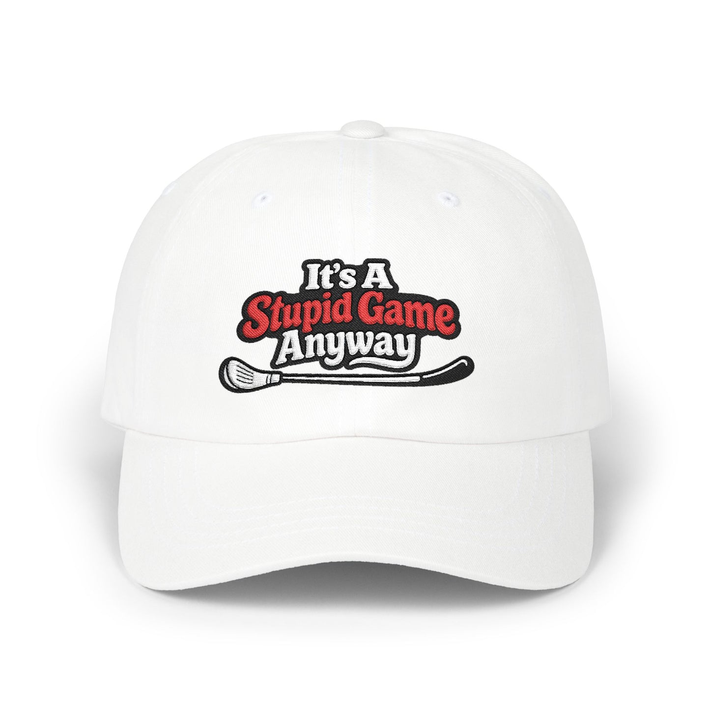 The Dad Hat – Funny Embroidered Its A Stupid Game Anyway hat with Bent Club Design