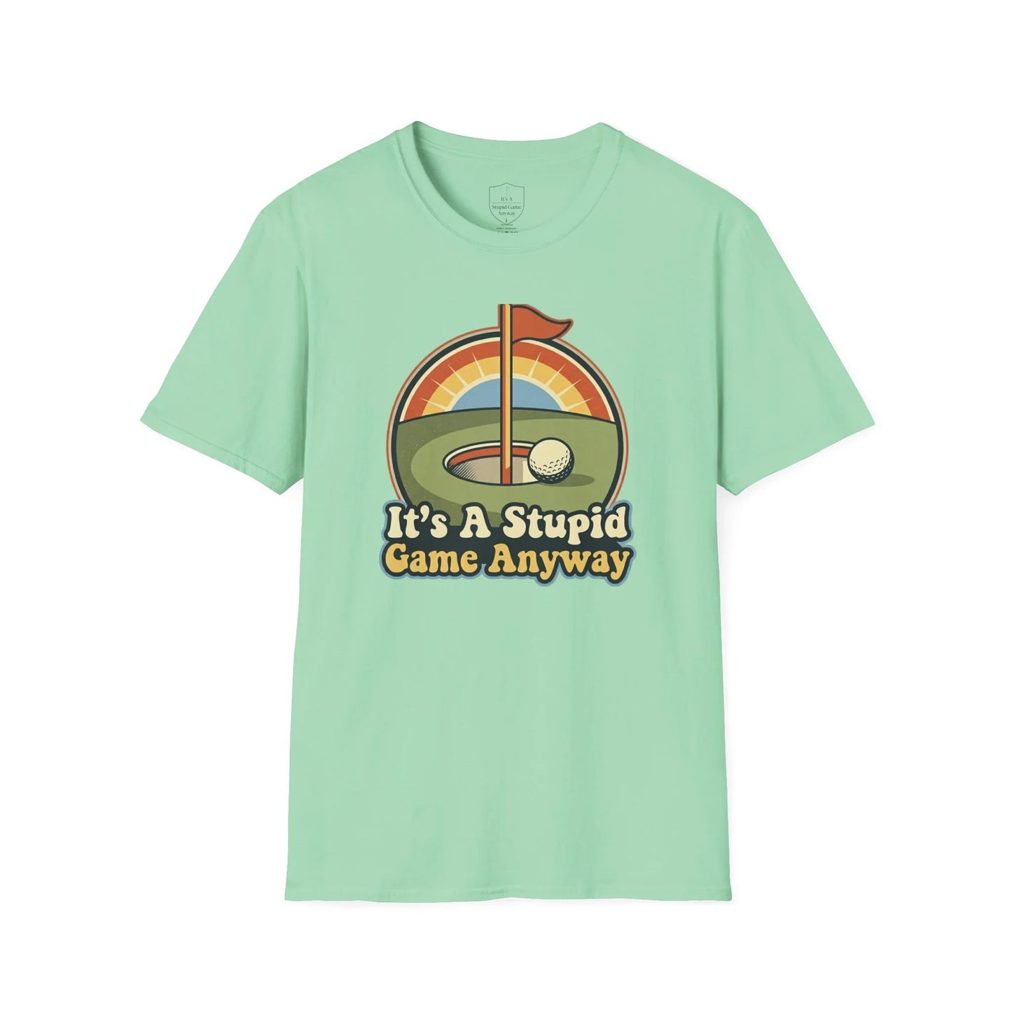 Mint green golf t-shirt with funny 'It’s A Stupid Game Anyway' text and cartoon graphic.
