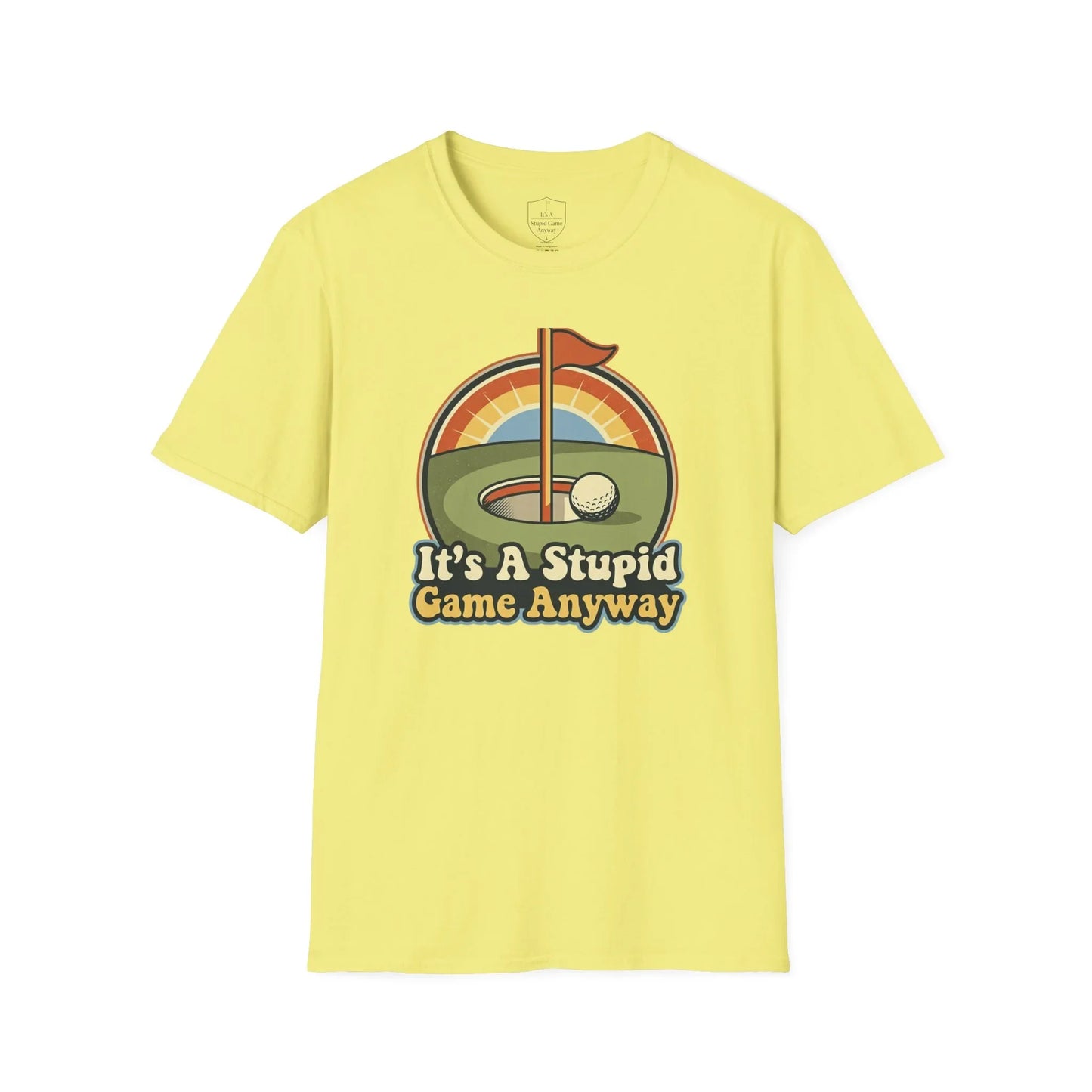 Yellow t-shirt with funny golf graphic and text 'It's A Stupid Game Anyway'.