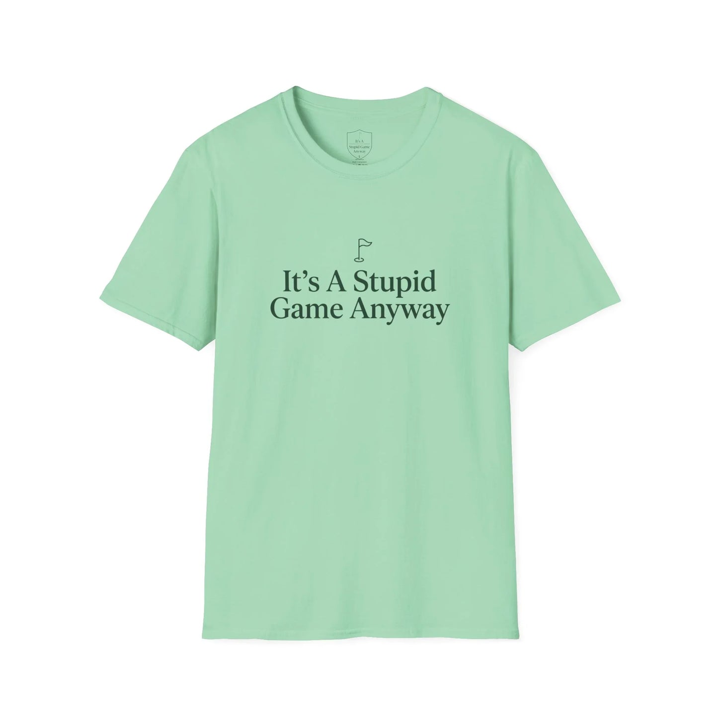 Mint green golf t-shirt with 'It’s A Stupid Game Anyway' funny slogan and golf flag graphic