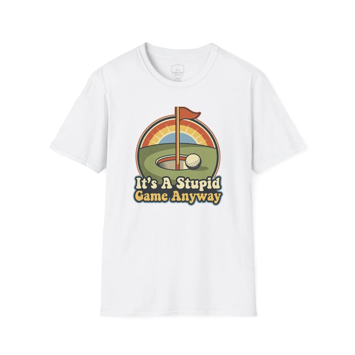 White t-shirt with funny golf graphic and text 'It's A Stupid Game Anyway'.