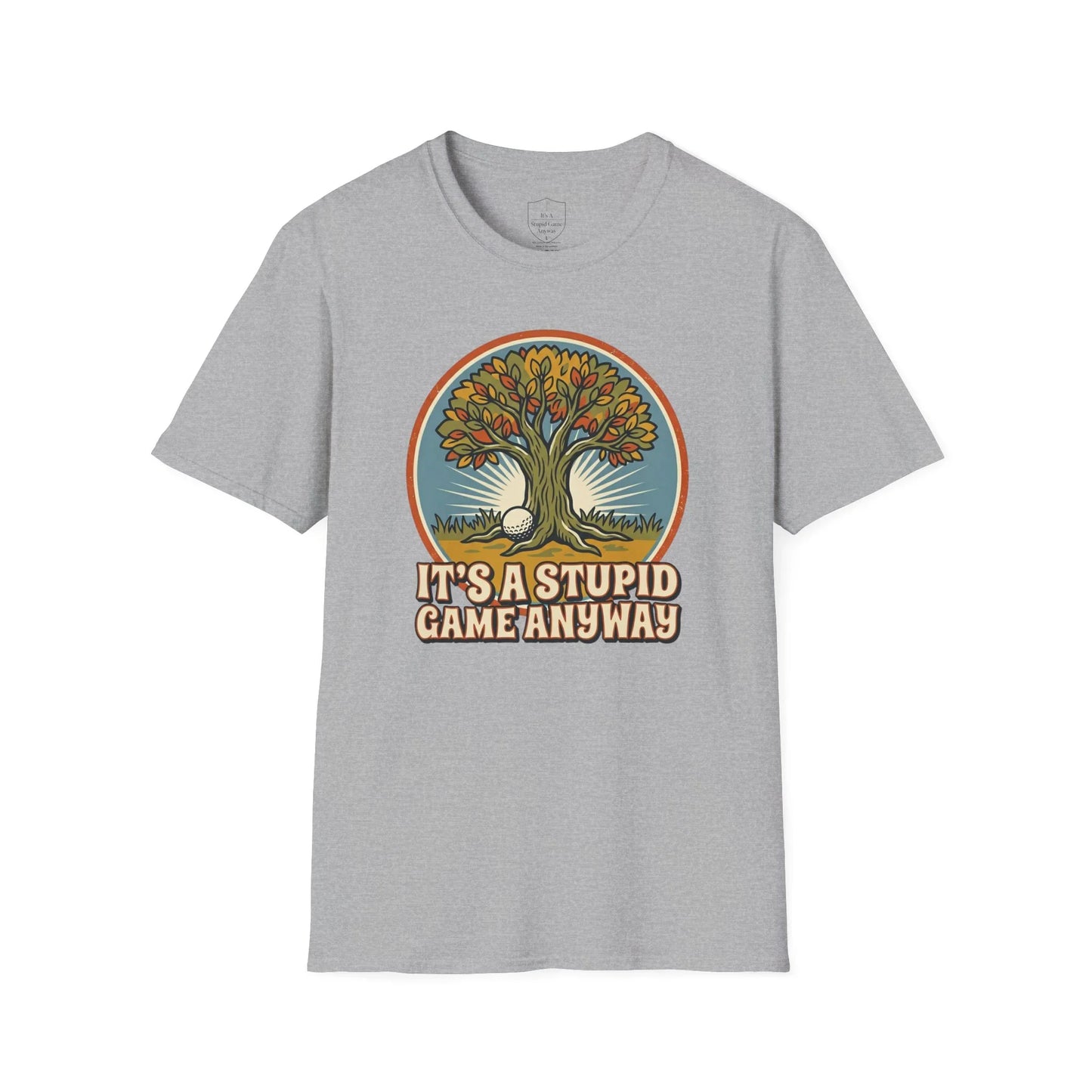 Funny grey golf t-shirt with a cartoon tree, golf ball, and 'It's A Stupid Game Anyway' text.