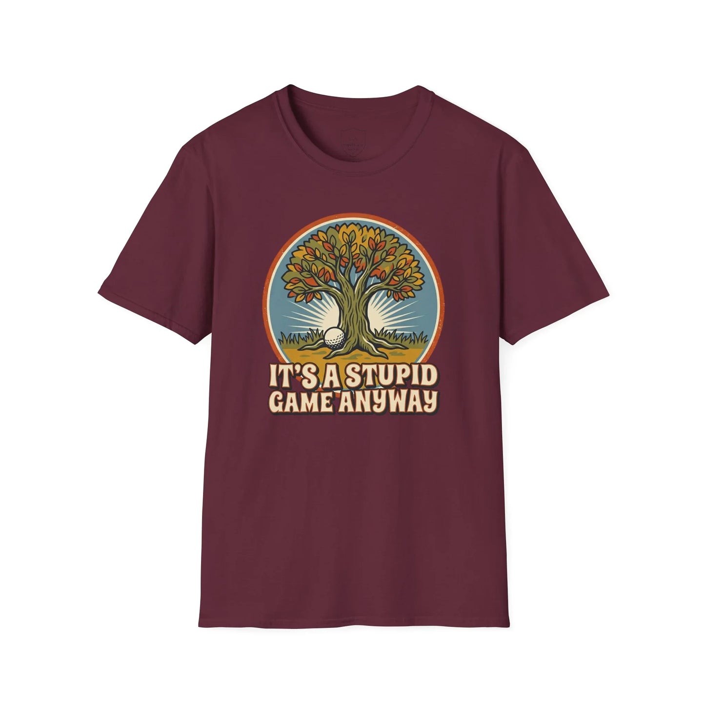 Funny maroon golf t-shirt with cartoon tree, golf ball, and 'It's A Stupid Game Anyway' text