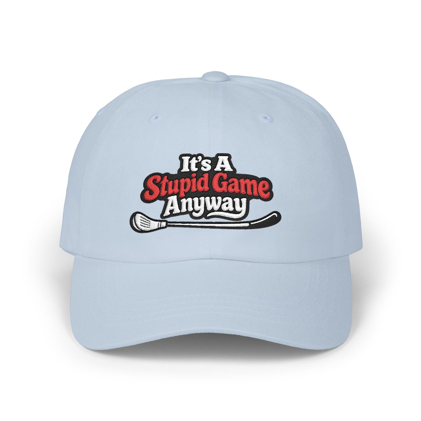 The Dad Hat – Funny Embroidered Its A Stupid Game Anyway hat with Bent Club Design