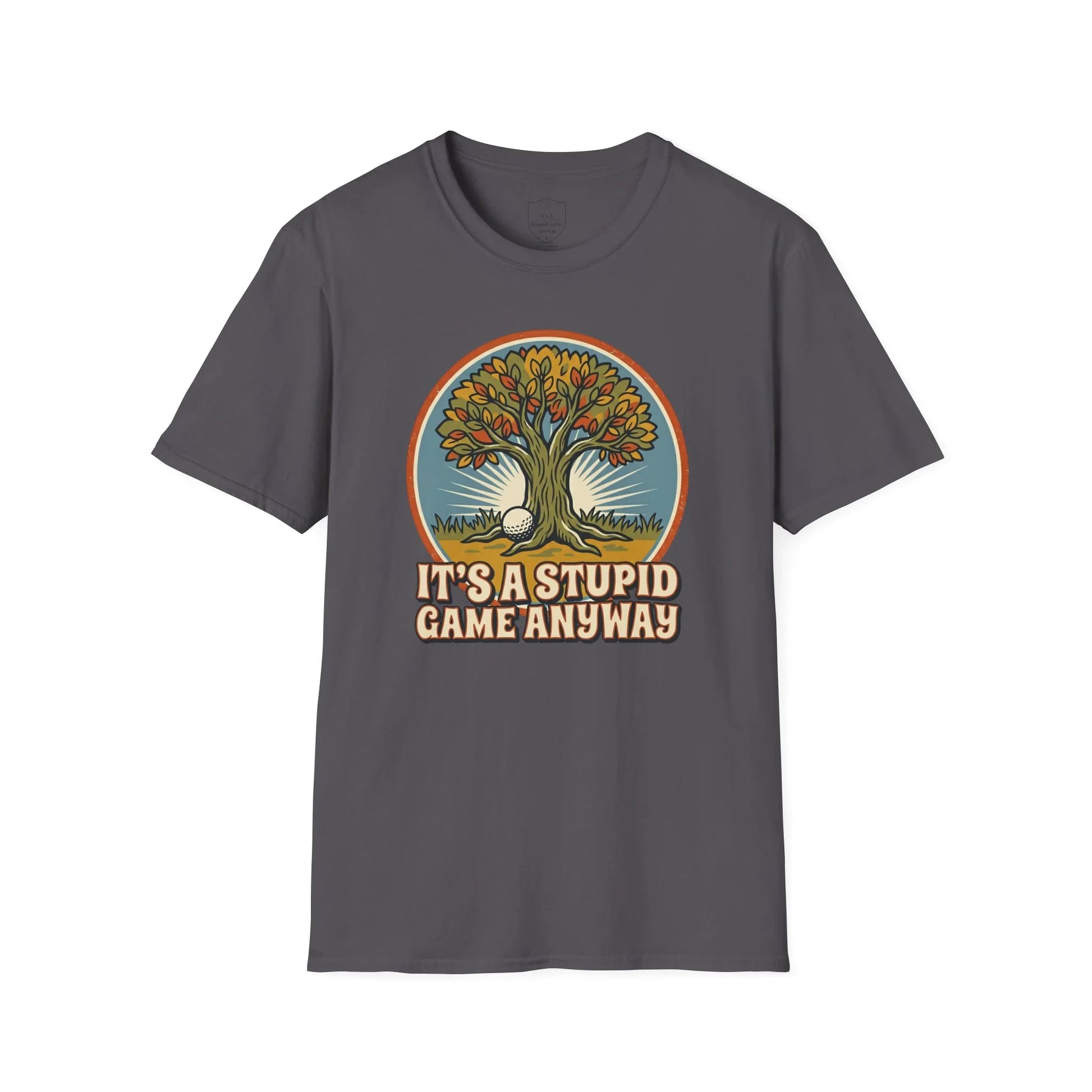 Funny golf t-shirt with tree, golf ball graphic, and humorous 'It's a Stupid Game Anyway' slogan