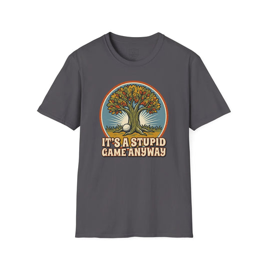 Funny golf t-shirt with tree, golf ball graphic, and humorous 'It's a Stupid Game Anyway' slogan