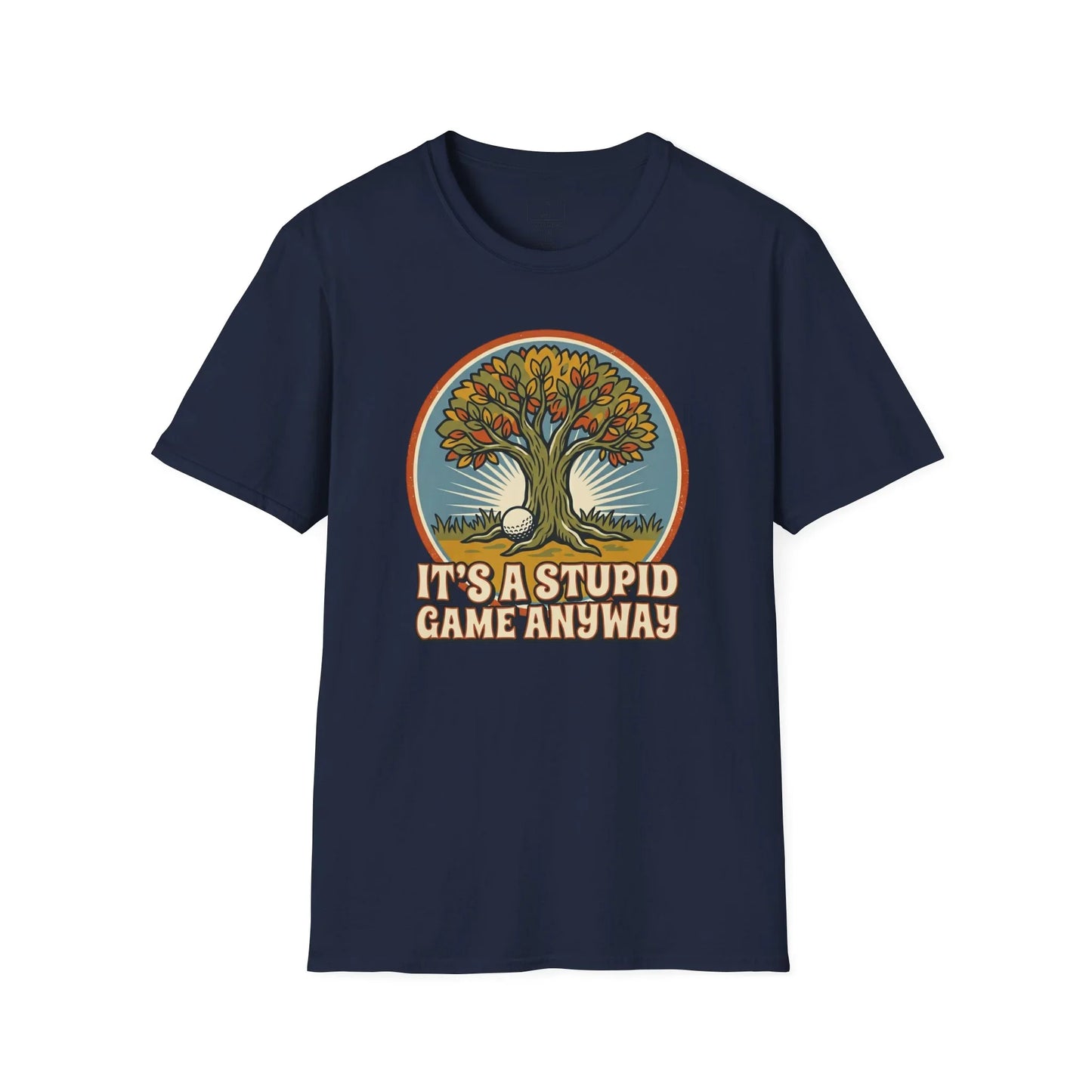 Navy blue t-shirt with funny golf graphic, tree, golf ball, and text 'It's a Stupid Game Anyway'.